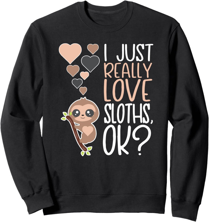 Cute Sloth Lover I Really Love Sloths Sweatshirt