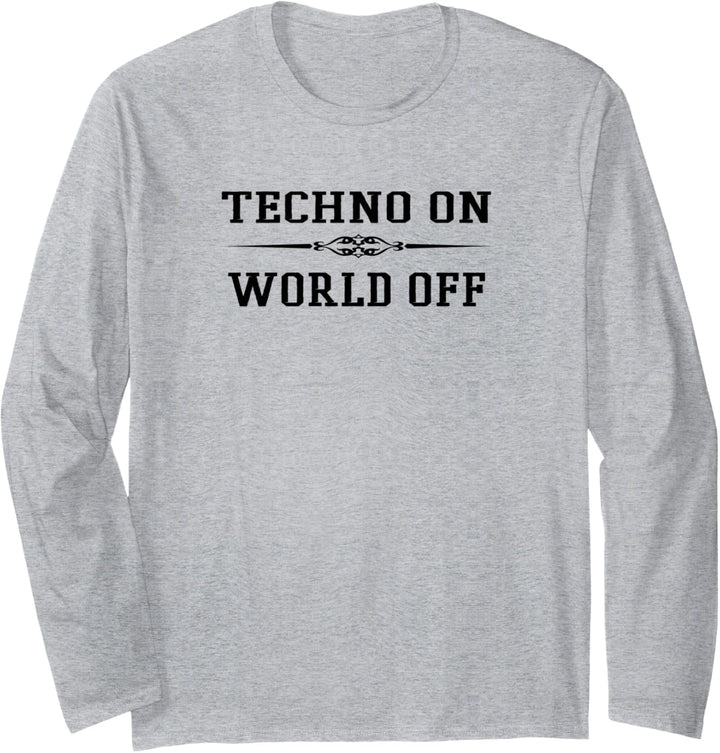 Techno On World Off Rave Party Event Festival Music Langarmshirt
