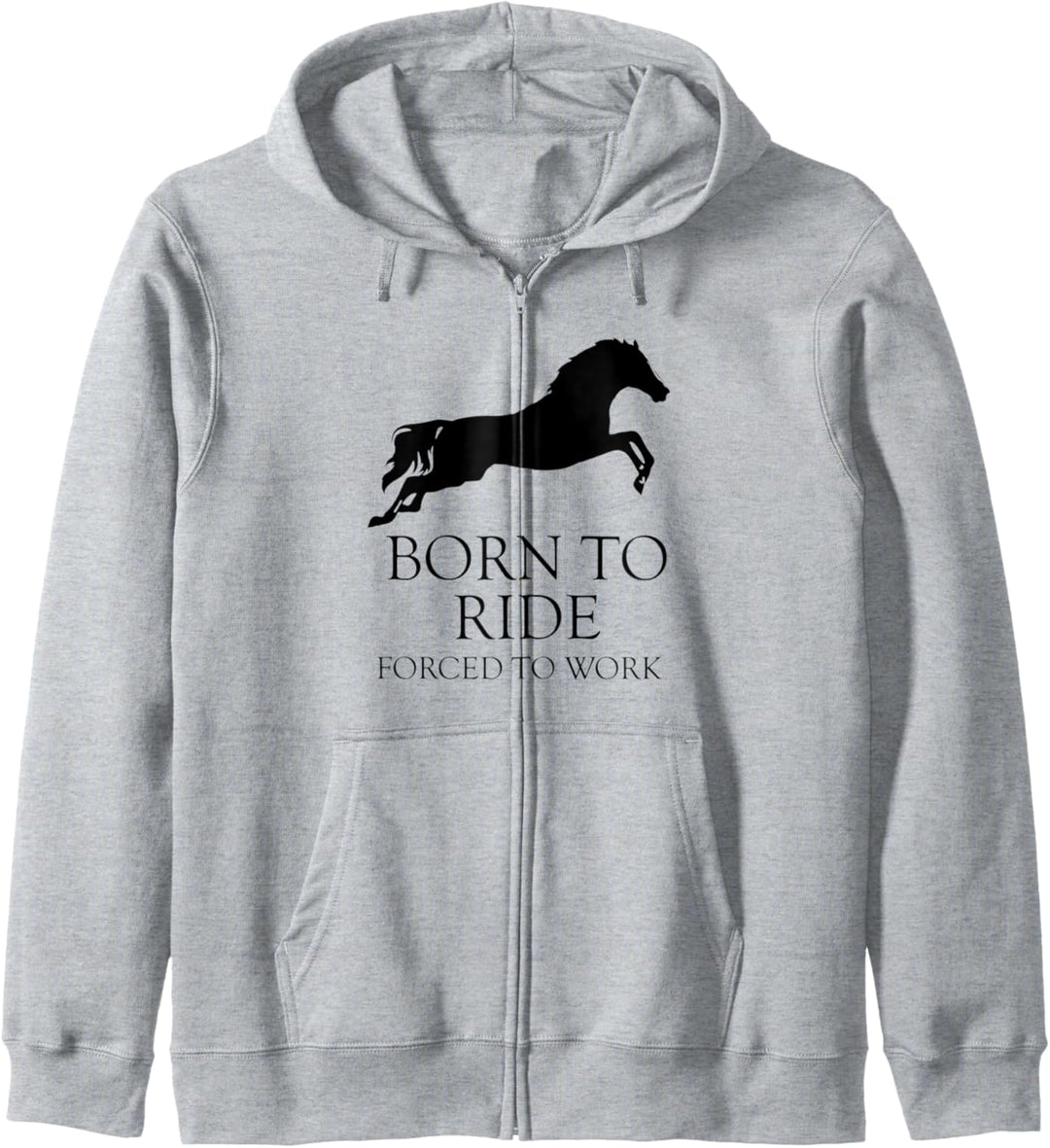Reitsport Pferde Spruch Born To Ride Forced To Work Kapuzenjacke