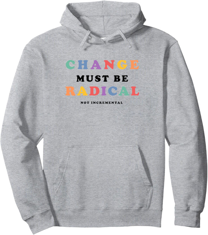 Trendy Pride Change is Rad Pullover Hoodie