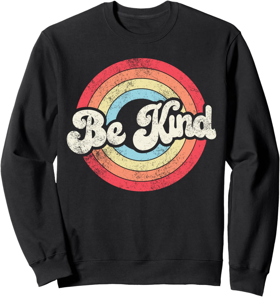 Be Kind Women Positive Inspirational Kindness Retro Vintage Sweatshirt