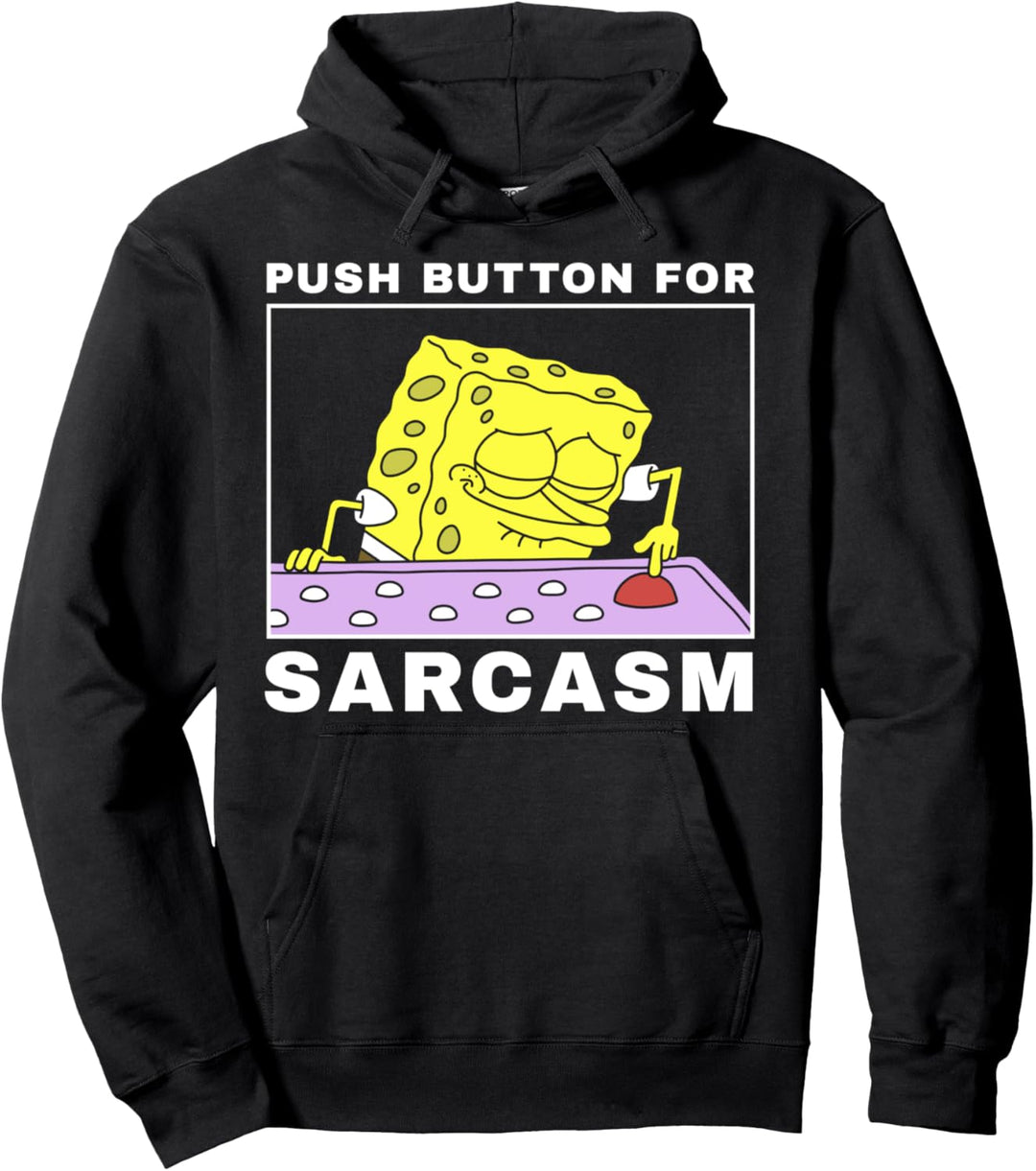 SpongeBob SquarePants Push Button For Sarcasm Pullover Hoodie