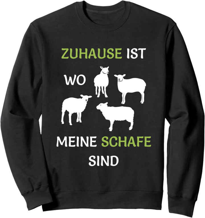 Zuhause ist wo meine Schafe sind Schaf Landwirt Sweatshirt