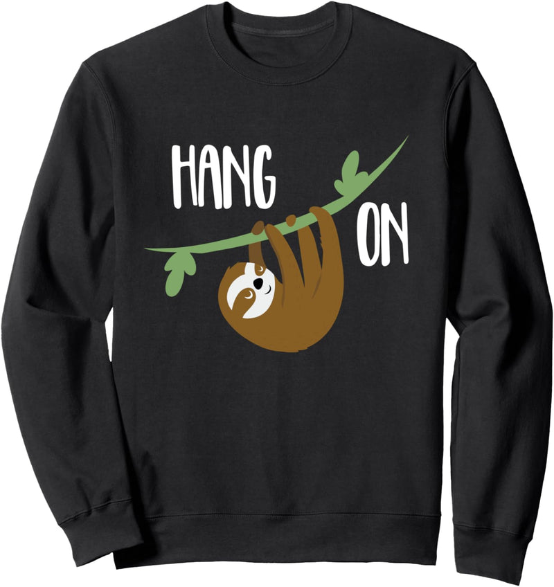 Lustiges Faultier T-Shirt Spruch "Hang On" Durchhalten Sweatshirt