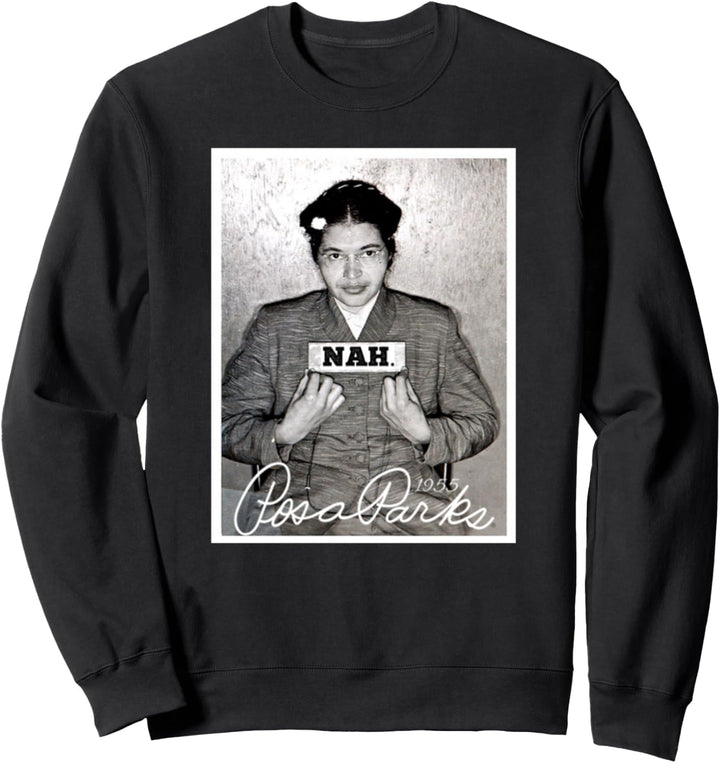 T-Shirt Nah Rosa Park Black History Month Racism Sweatshirt