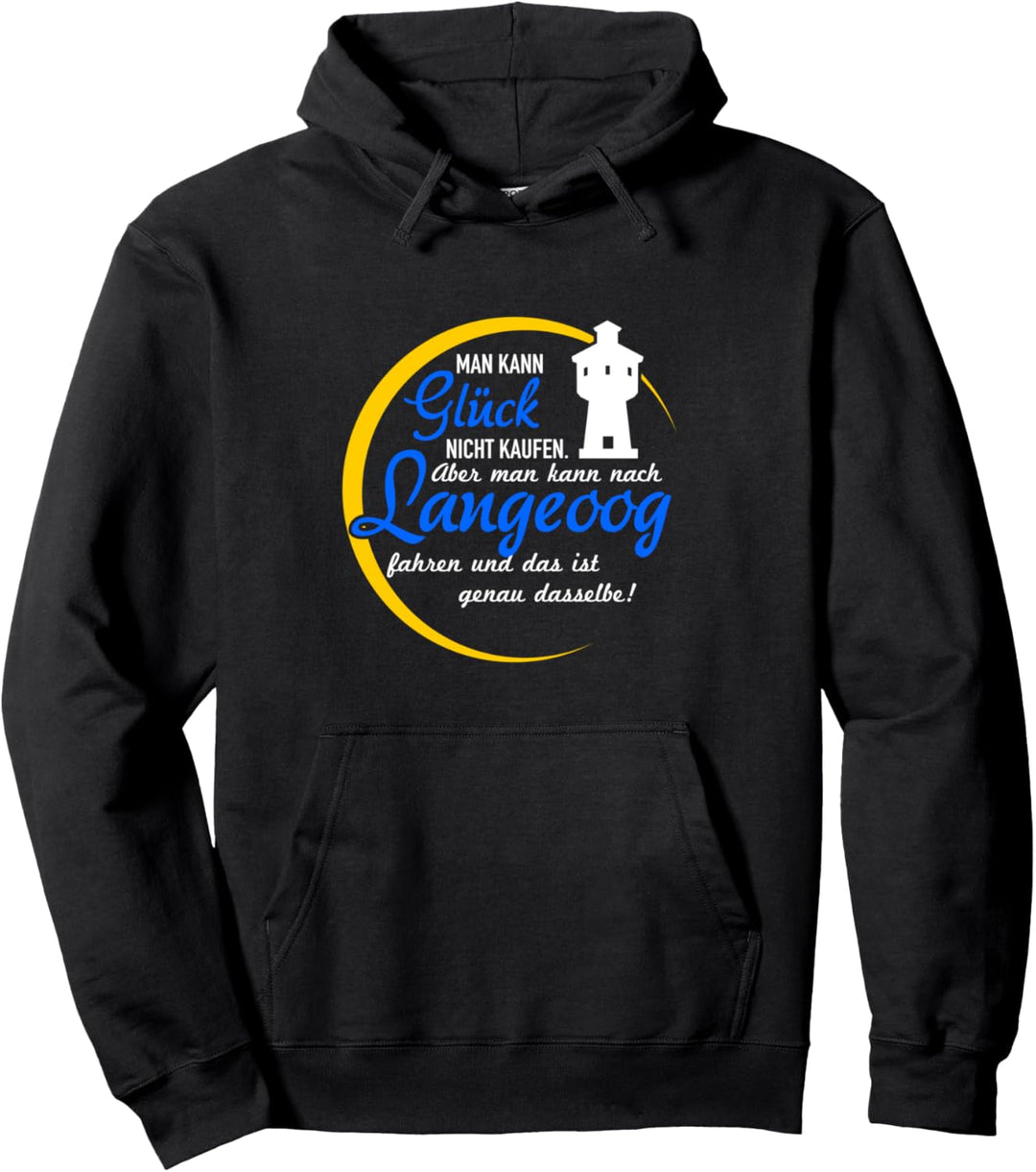 Man kann Glück nicht kaufen - Langeoog Wasserturm Pullover Hoodie