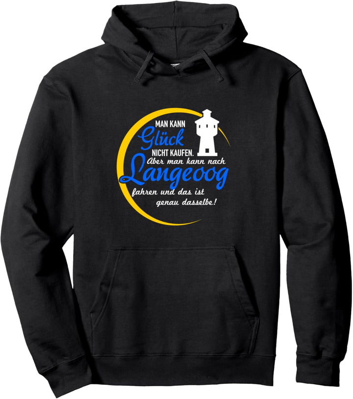 Man kann Glück nicht kaufen - Langeoog Wasserturm Pullover Hoodie