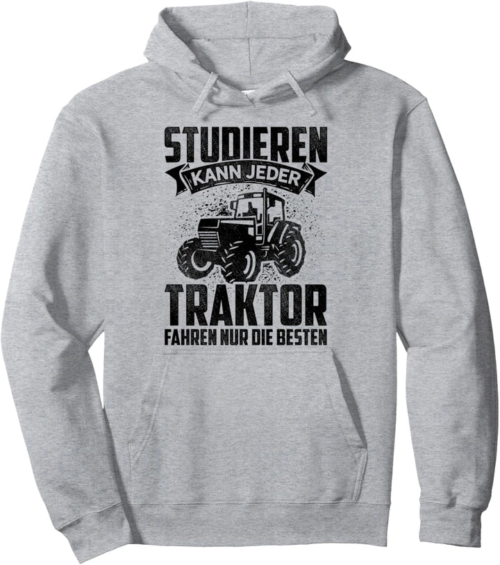 Studieren Kann Jeder Traktor Fahren Nur Die Besten Landwirt Pullover Hoodie