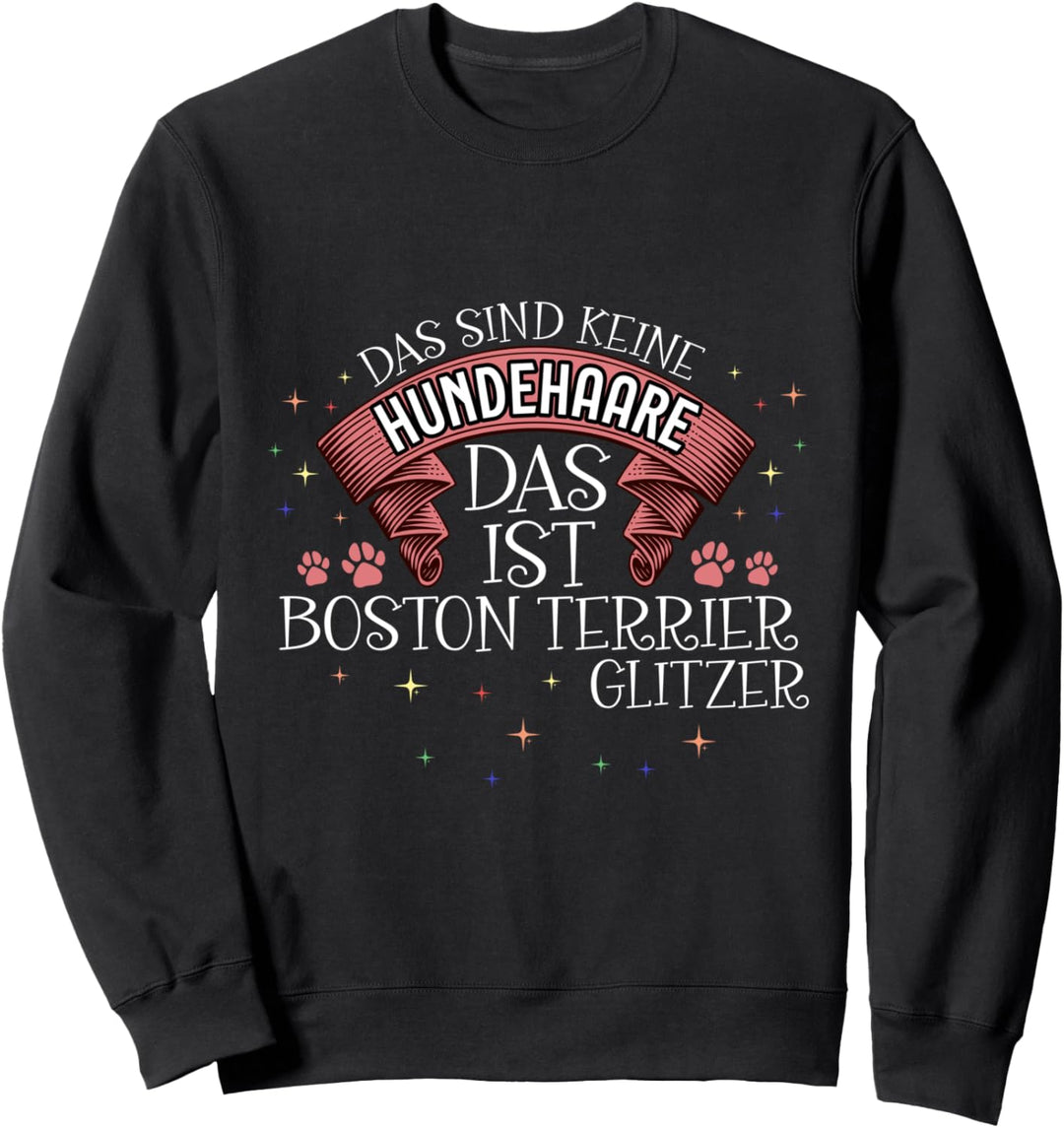 Das ist Boston terrier Glitzer Hund Hunde Hundemama Sweatshirt
