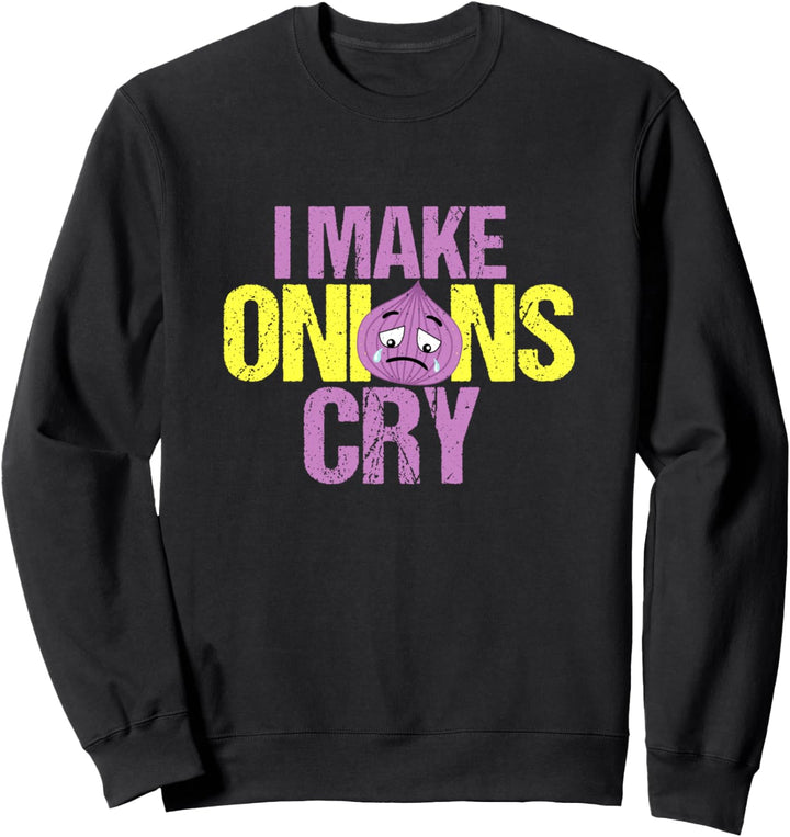 I Make Onions Cry | Funny Culinary Gangster Chef Gift Sweatshirt