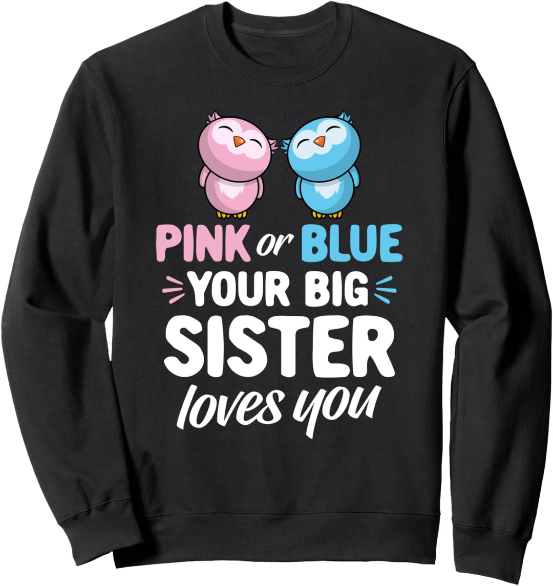 Rosa oder Blau - Ihre grosse Schwester liebt dich – niedliches Baby-Eulen-Geschenk Sweatshirt