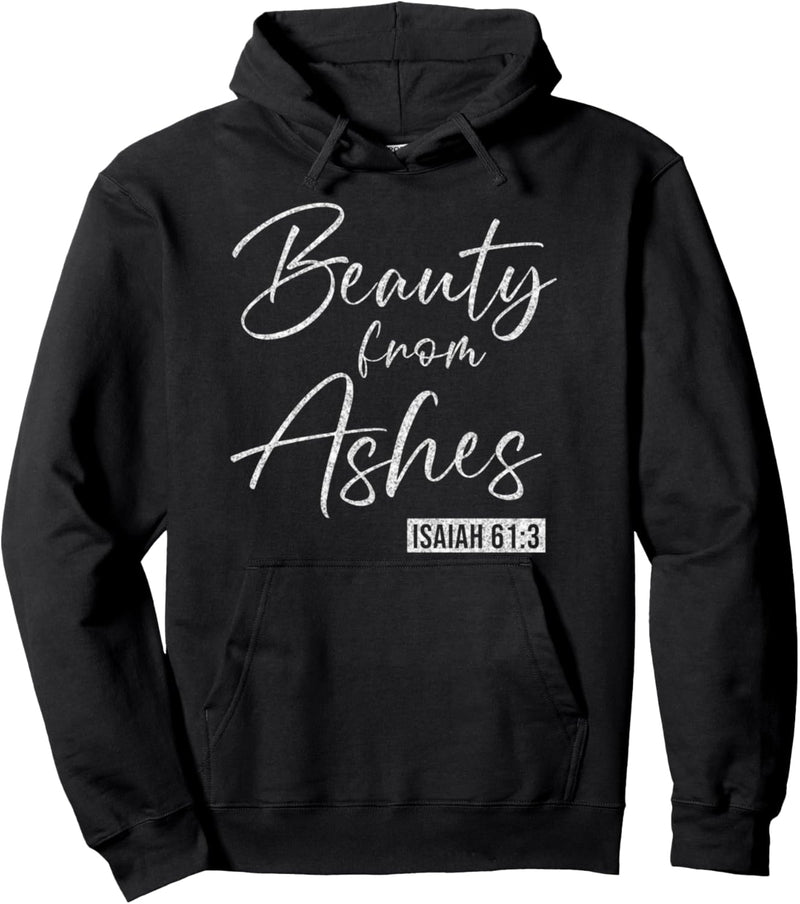 Beauty From Ashes Isaiah 61:3 Bibel Vers Pullover Hoodie