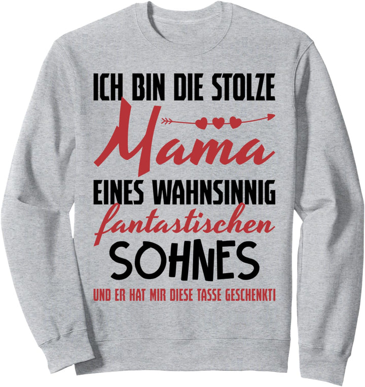Mutter Mama Muttertag Ich bin die stolze Mama Sohn Sweatshirt