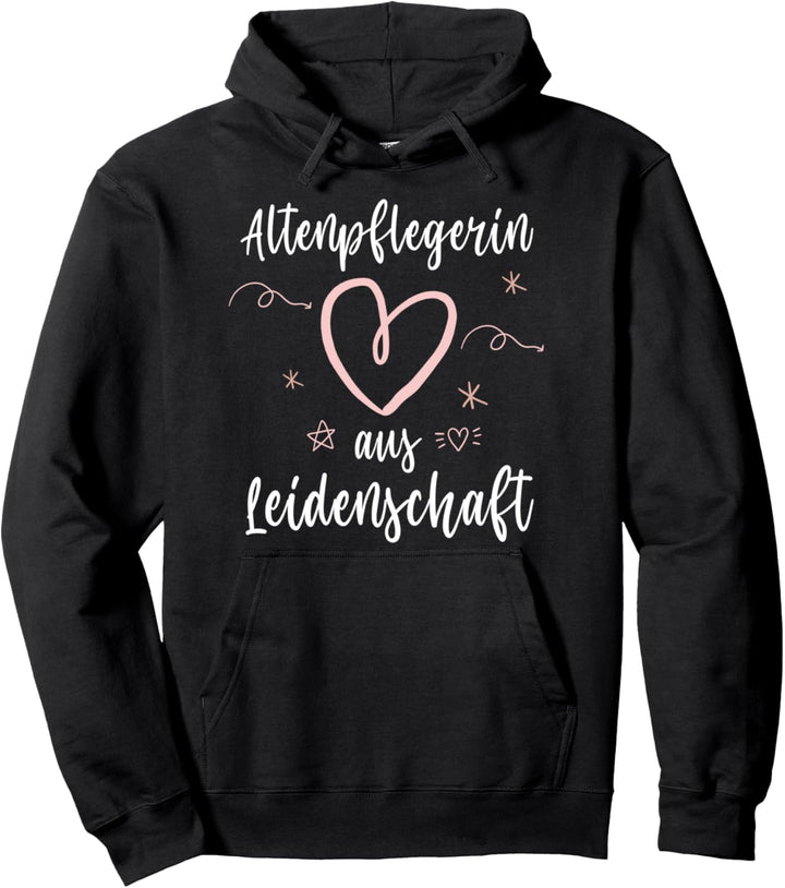 Altenpflegerin Aus Leidenschaft Altenpflege Pflegekraft Pullover Hoodie