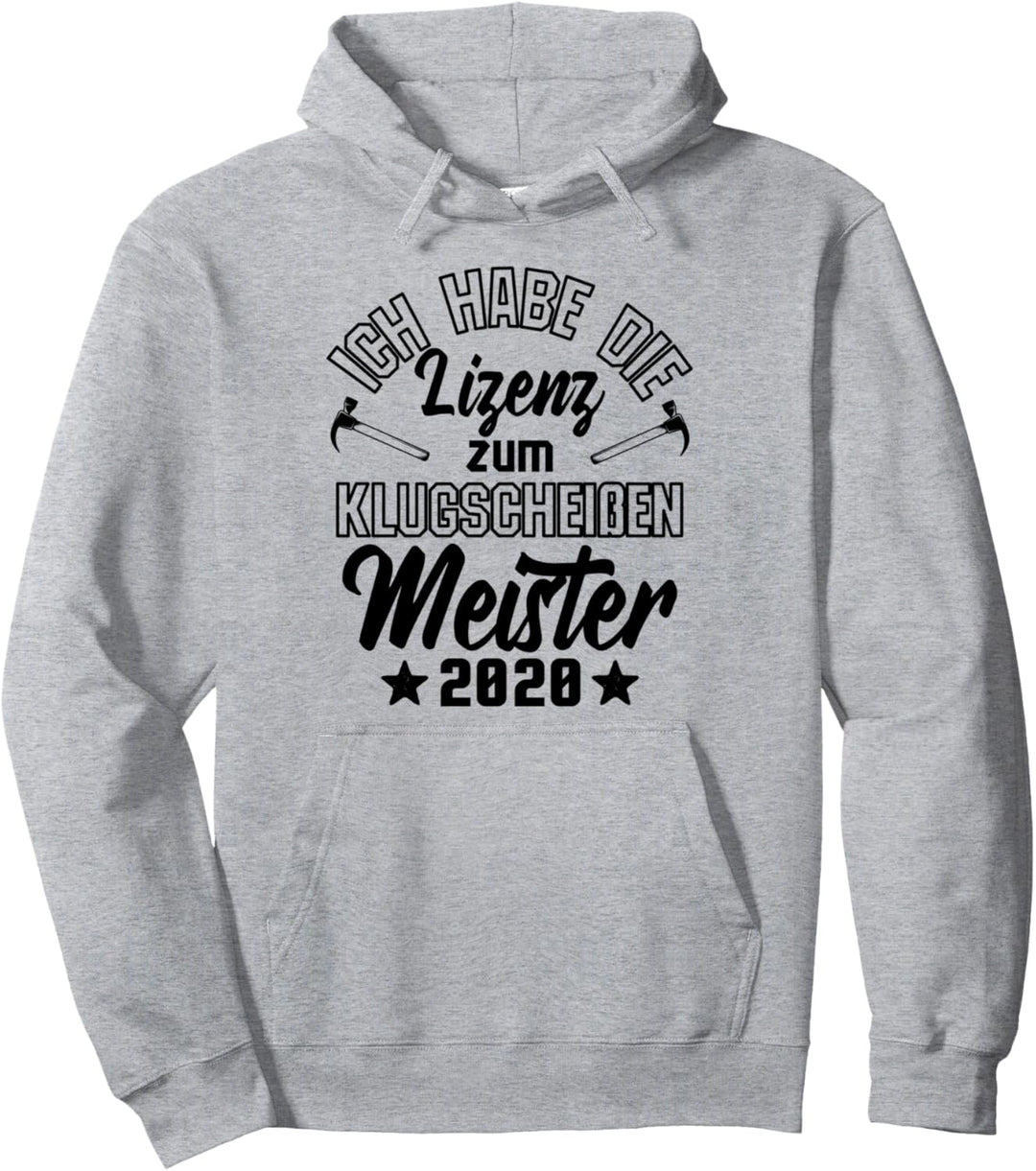 Lizenz zum Klugscheissen Meisterprüfung Meister Brief 2020 Pullover Hoodie