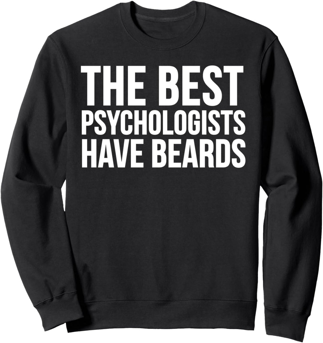 Die besten Psychologen haben Bärte - Funny Psychologist Sweatshirt