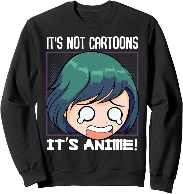 It's Not Cartoons It's Anime Manga Japanisch Kawaii Otaku Sweatshirt