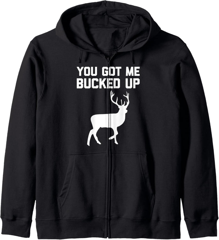 Lustiges T-Shirt mit Aufschrift „You Got Me Bucked Up“ Kapuzenjacke