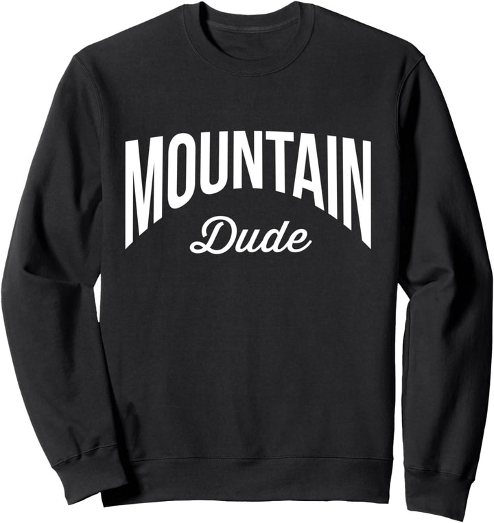 Mountain Tee For Men Mountain Dude Sweatshirt
