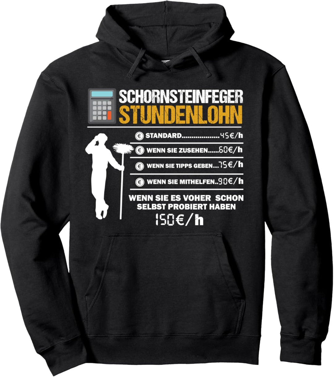 Schornsteinfeger Kaminkehrer Stundenlohn Pullover Hoodie