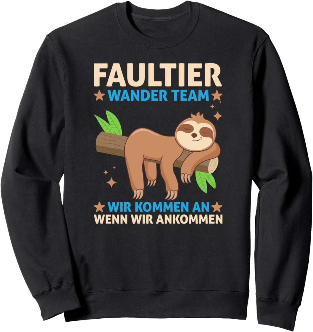 Faultier Wander Team wir kommen an wenn wir ankommen Pilgern Sweatshirt