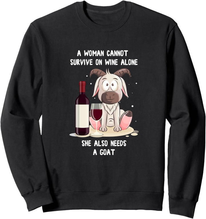 Eine Frau kann nicht allein mit Wein überleben, sie braucht Sweatshirt