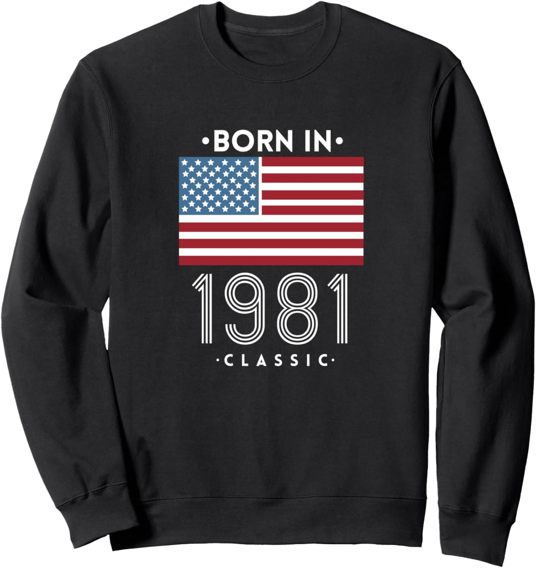 Geboren 1981, klassische Flagge der USA zum 40. Geburtstag Sweatshirt