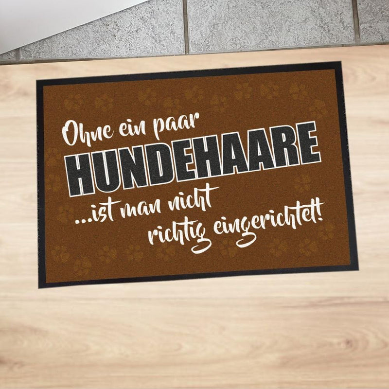 4youDesign XXL Fussmatte -Ohne EIN Paar Hundehaare ist Man Nicht richtig eingerichtet- Innenbereich