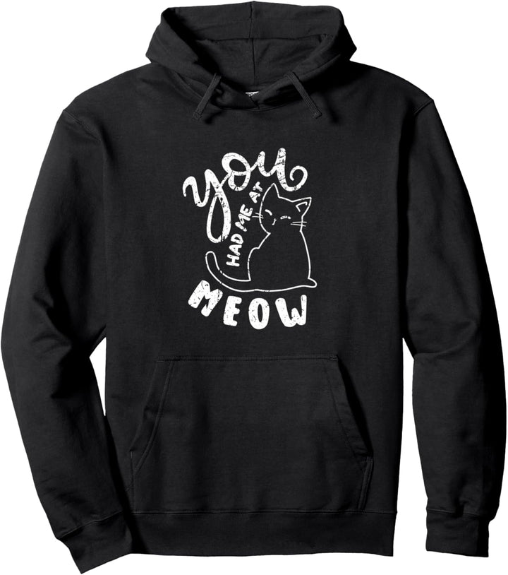 Lustiger Katzenfreund mit Aufschrift "You Had Me At Meow" Pullover Hoodie