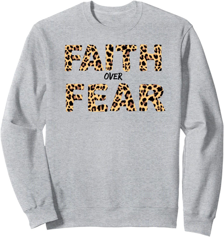 Faith Over Fear Leopard Letters Christian Faith Cross Sweatshirt