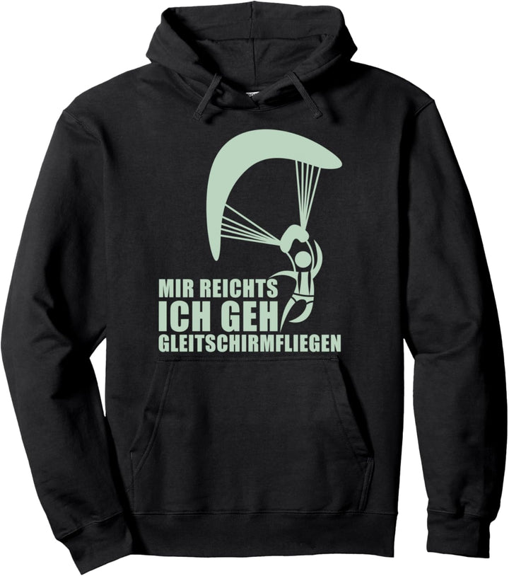 Mir reichts ich geh Gleitschirmfliegen Pullover Hoodie