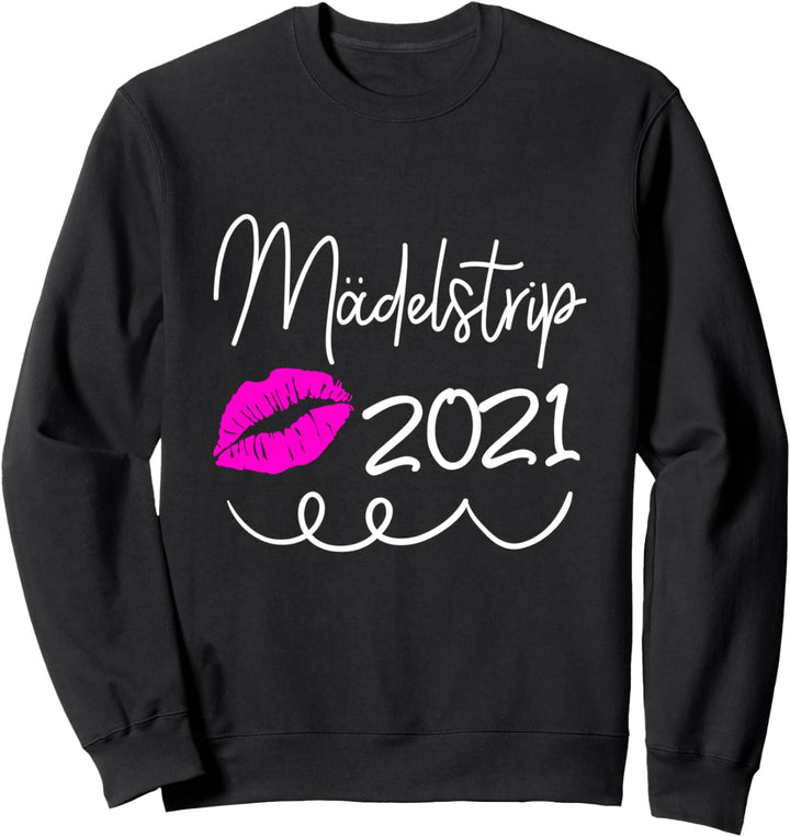 Mädlstour 2021 Girls Trip Geschenk | Frauentrip Mädlstrip Sweatshirt