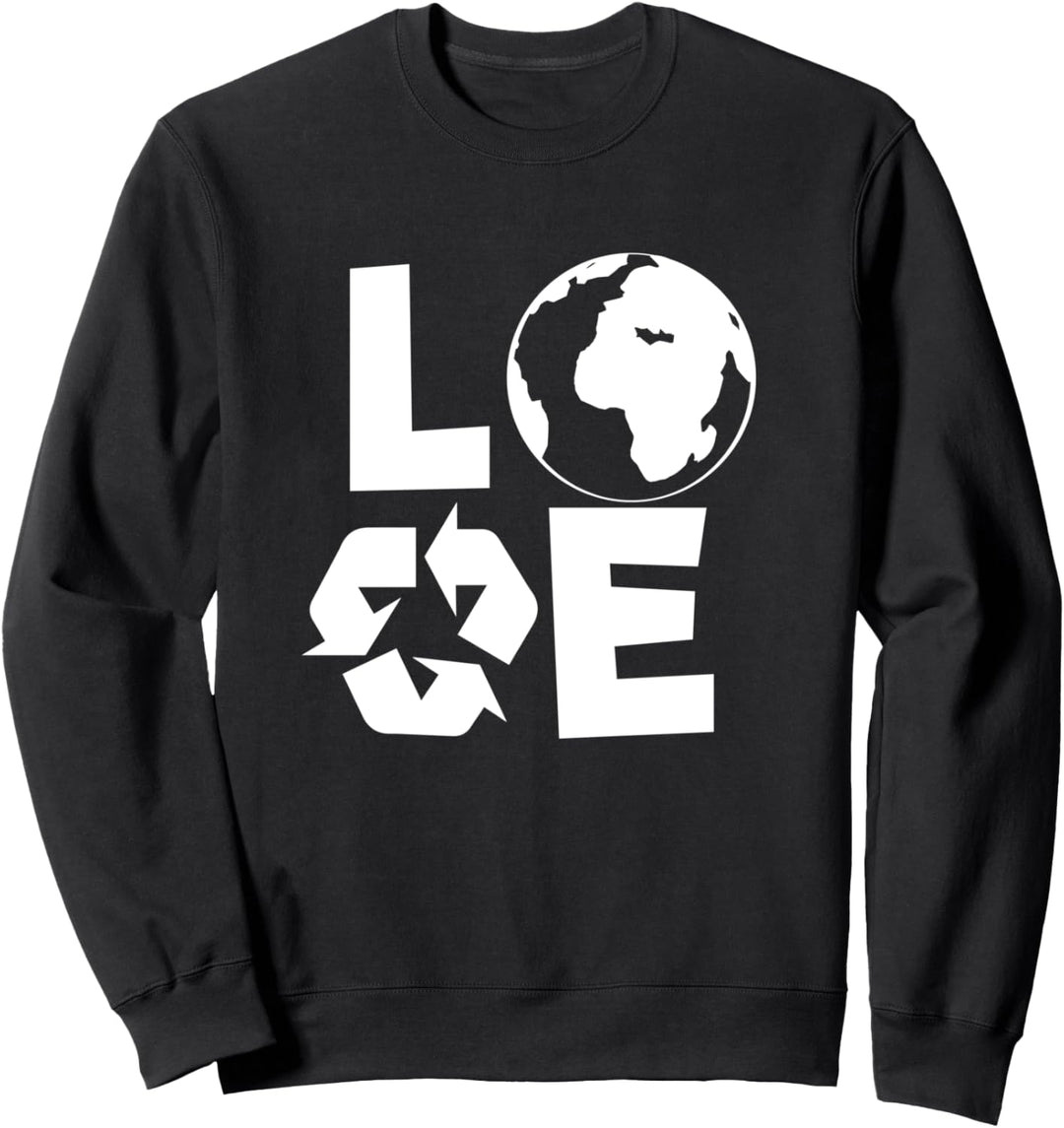Liebe Erde recyceln Earth Lover Umweltschützer Tag Sweatshirt