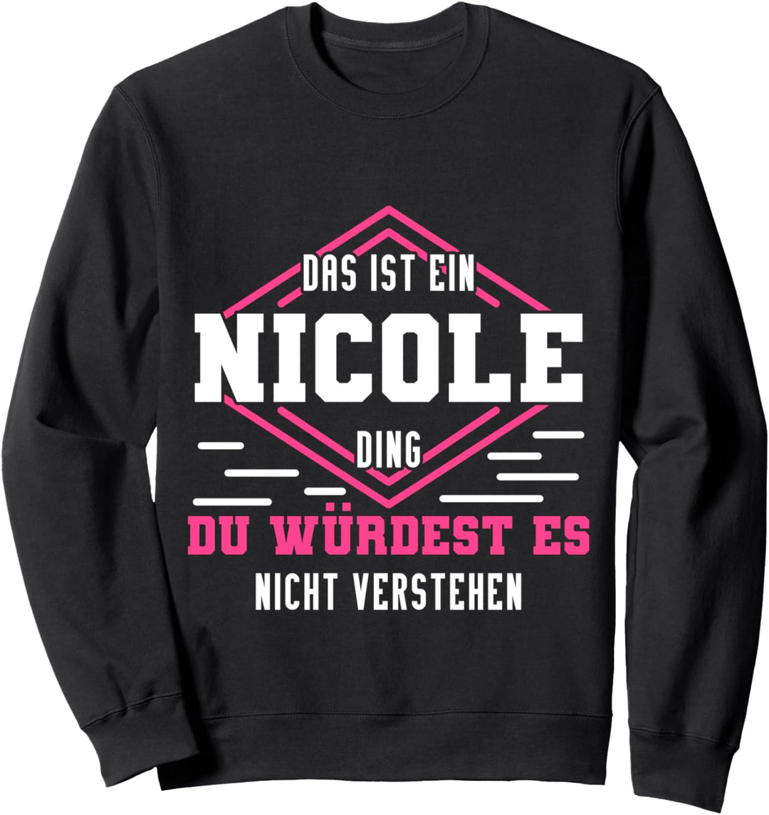 Nicole Namensshirt mit lustigem Spruch Sweatshirt