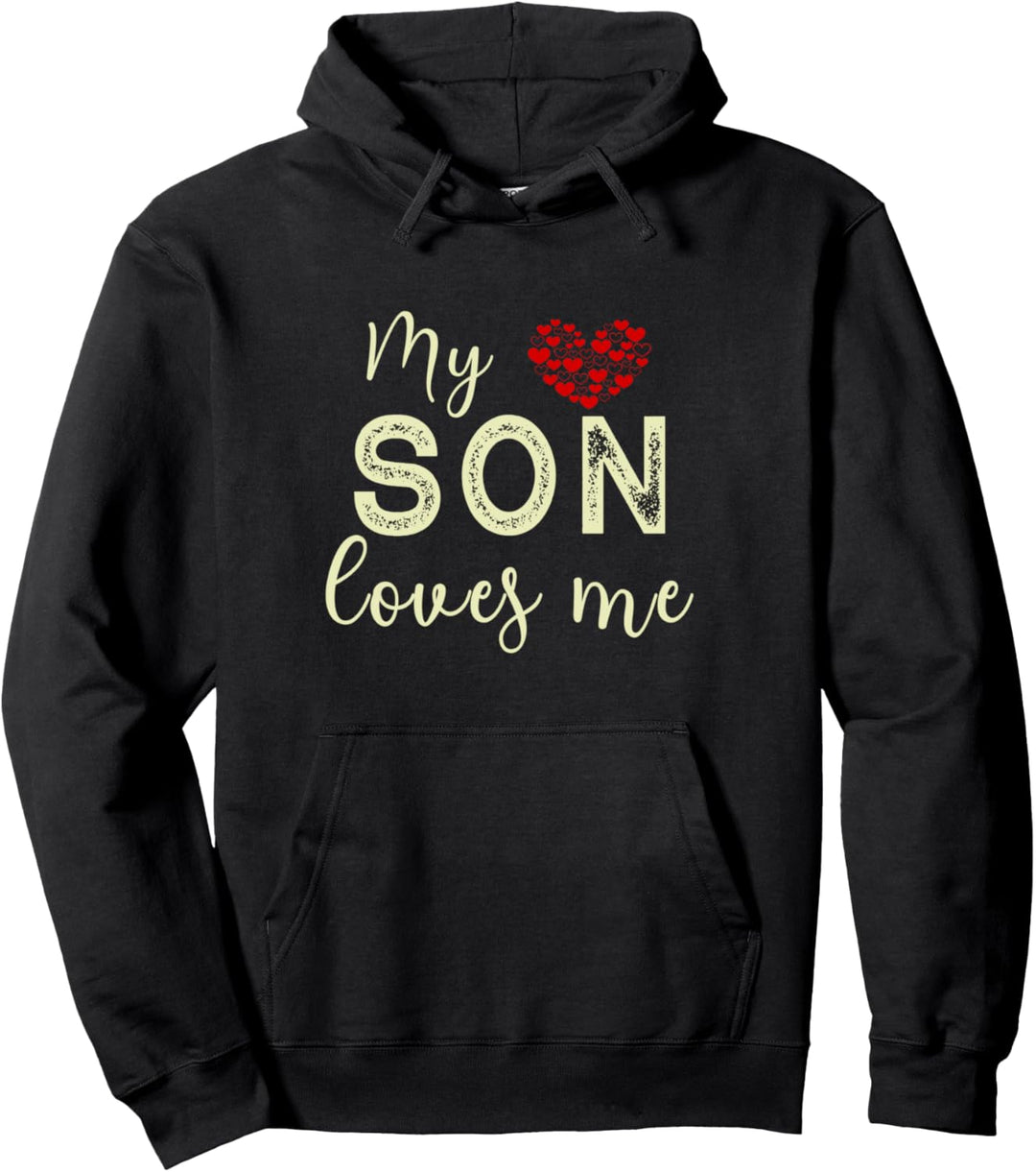 My Son Loves Me Pullover Hoodie