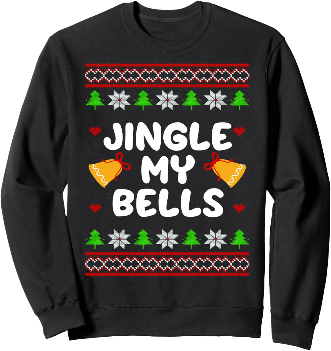 Jingle My Bells Lustig Weihnachten Männer Christmas Sweatshirt