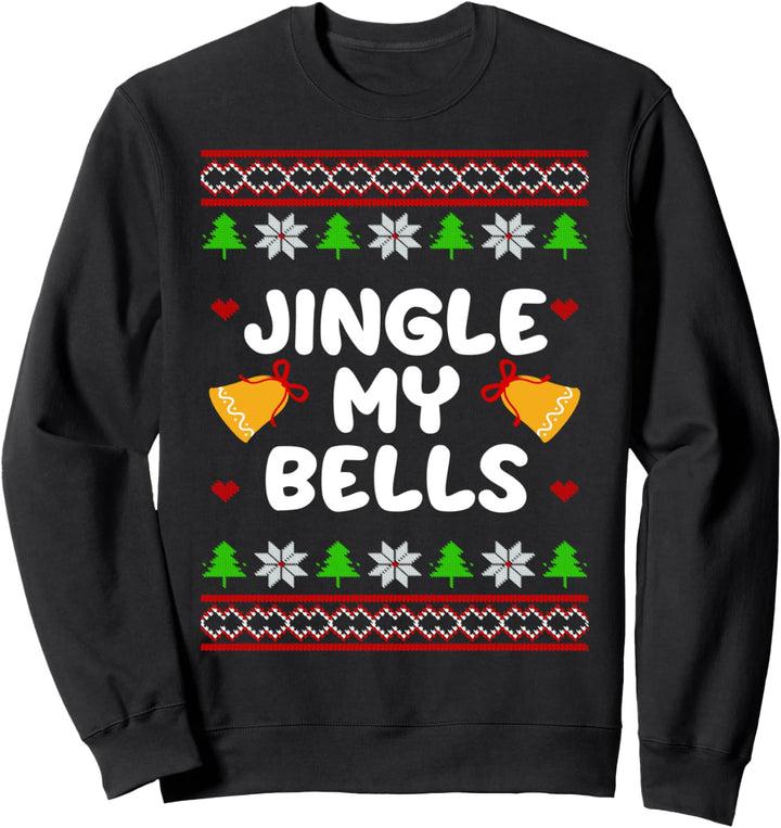 Jingle My Bells Lustig Weihnachten Männer Christmas Sweatshirt