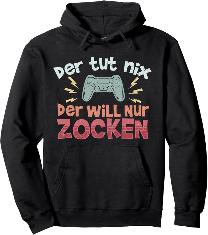 Der Tut Nix Der Will Nur Zocken Gaming Zocker Vintage Pullover Hoodie