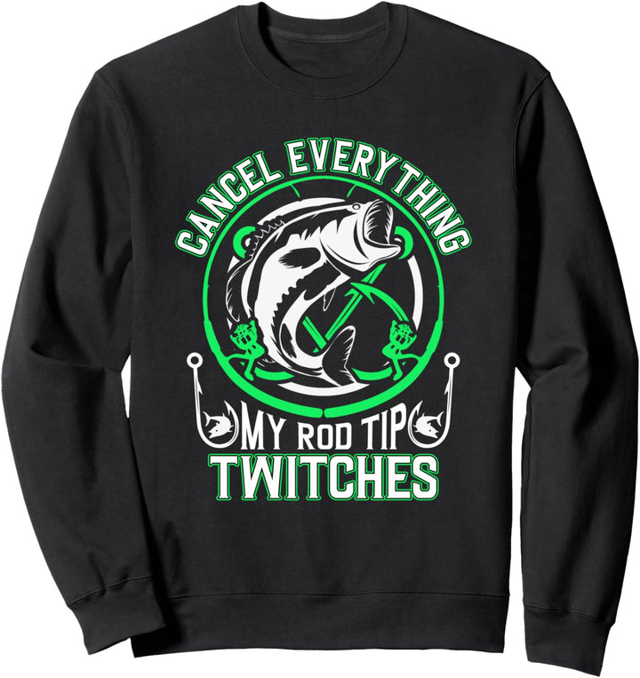 Cancel everything my rod tip twitches Mann Carp Fishing Sweatshirt