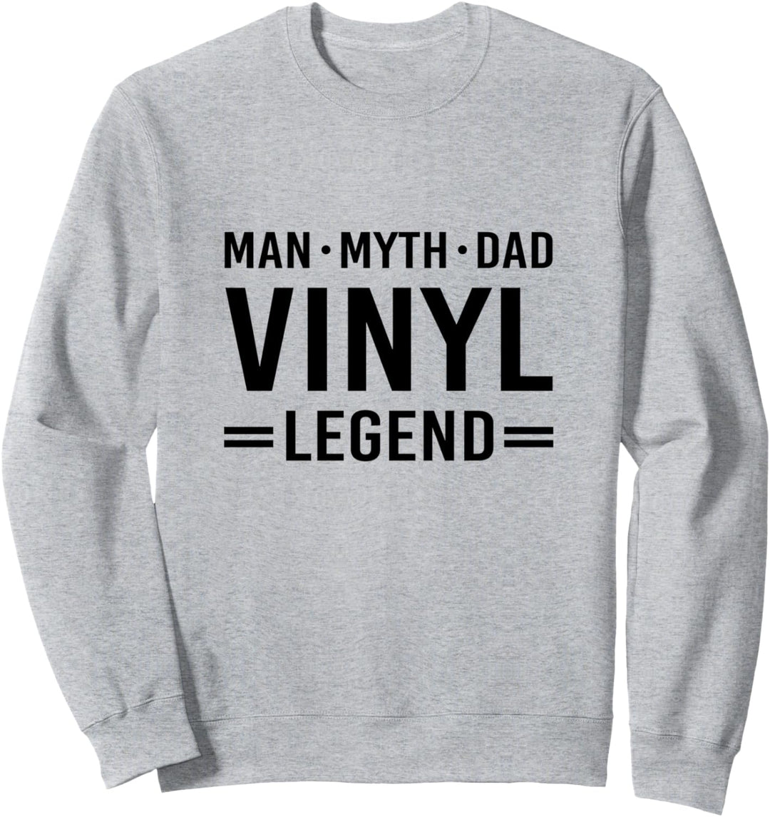 Man Myth Legend Dad Vinyl Record Album Collector Sweatshirt