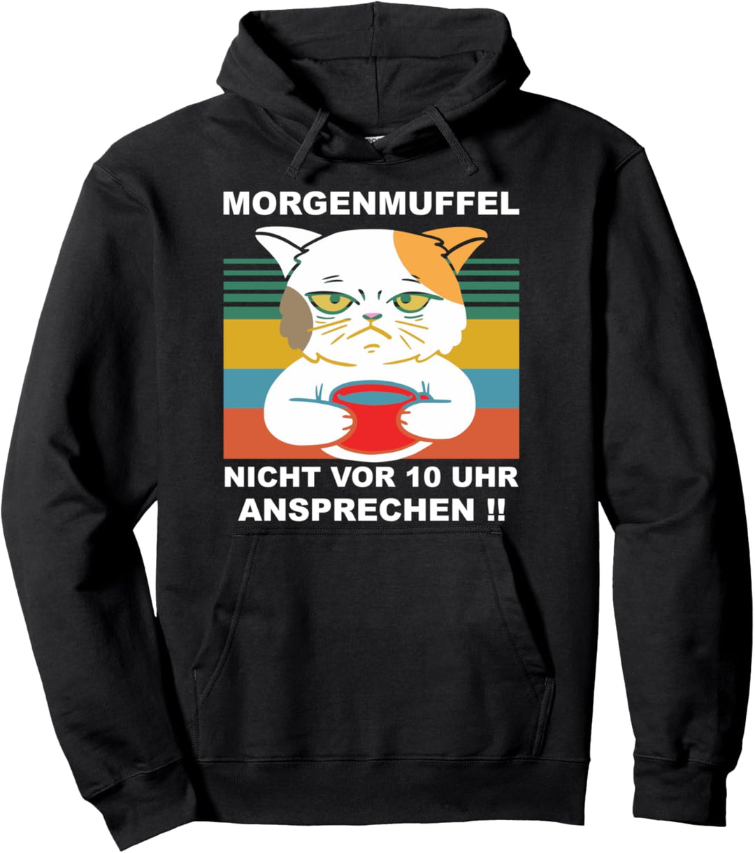 Morgenmuffel Katze I Hate Morning People And Mornings Kaffee Pullover Hoodie