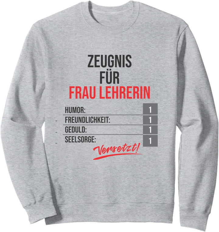 Abschiedsgeschenk mit Zeugniss für Lehrerin Sweatshirt