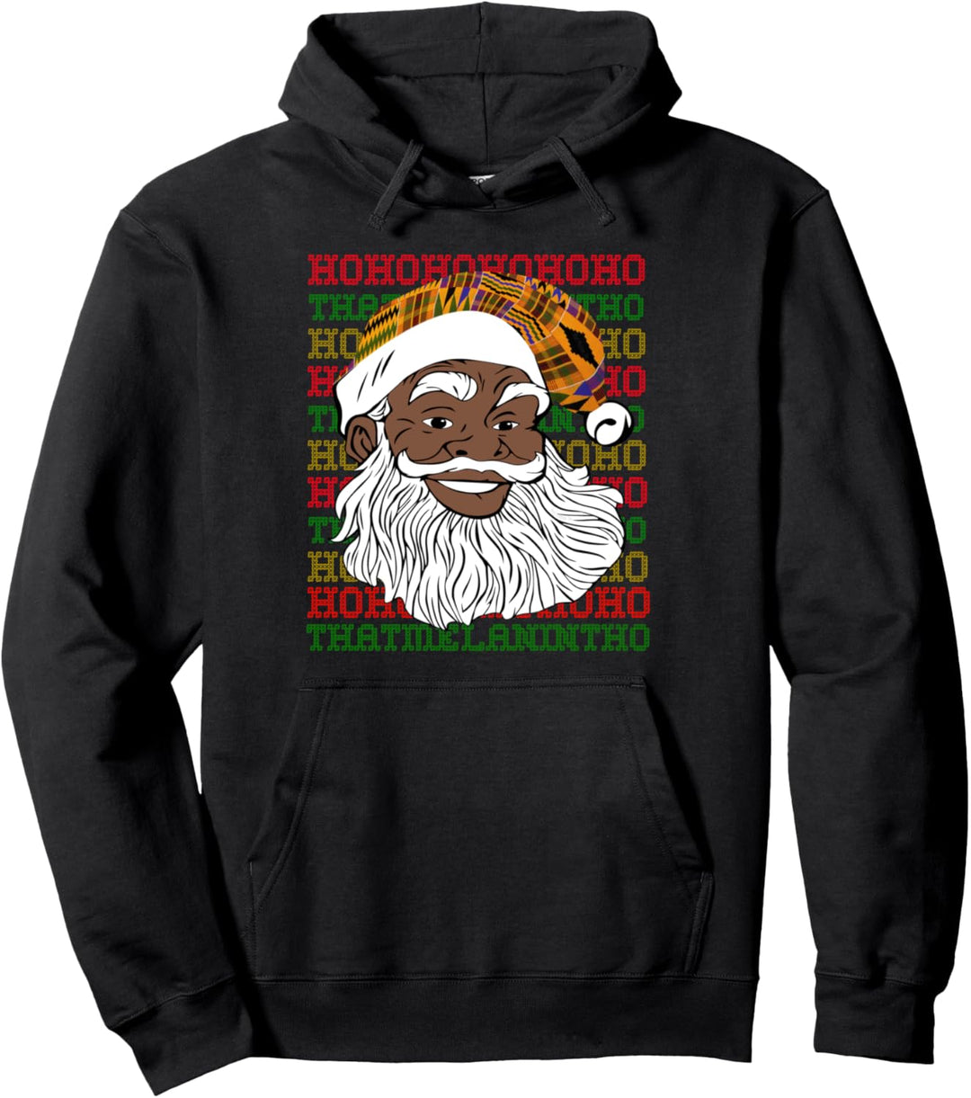 Black Jolly Santa Ho Ho That Melanin Tho Santa w/ Kente Hat Pullover Hoodie