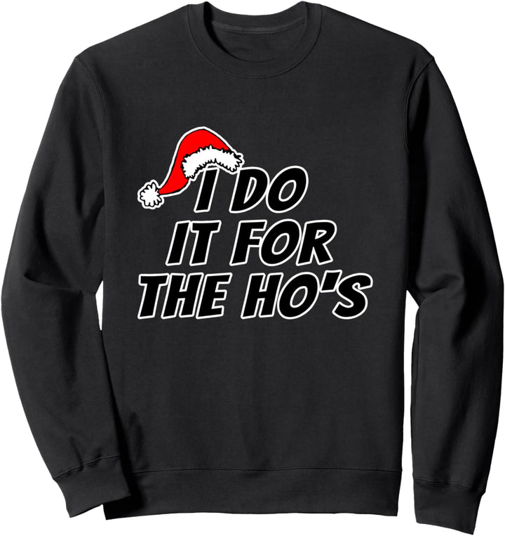 Humor für Erwachsene mit Aufschrift "For The Ho's Dirty Santa" Sweatshirt