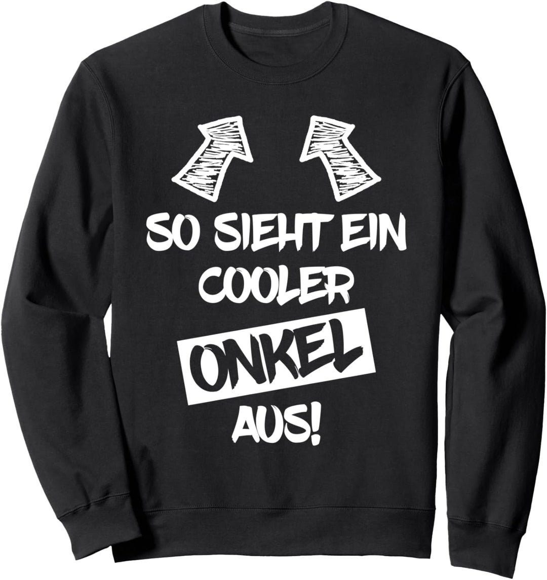 Onkel Lustiger Spruch - So sieht ein cooler Onkel aus Sweatshirt