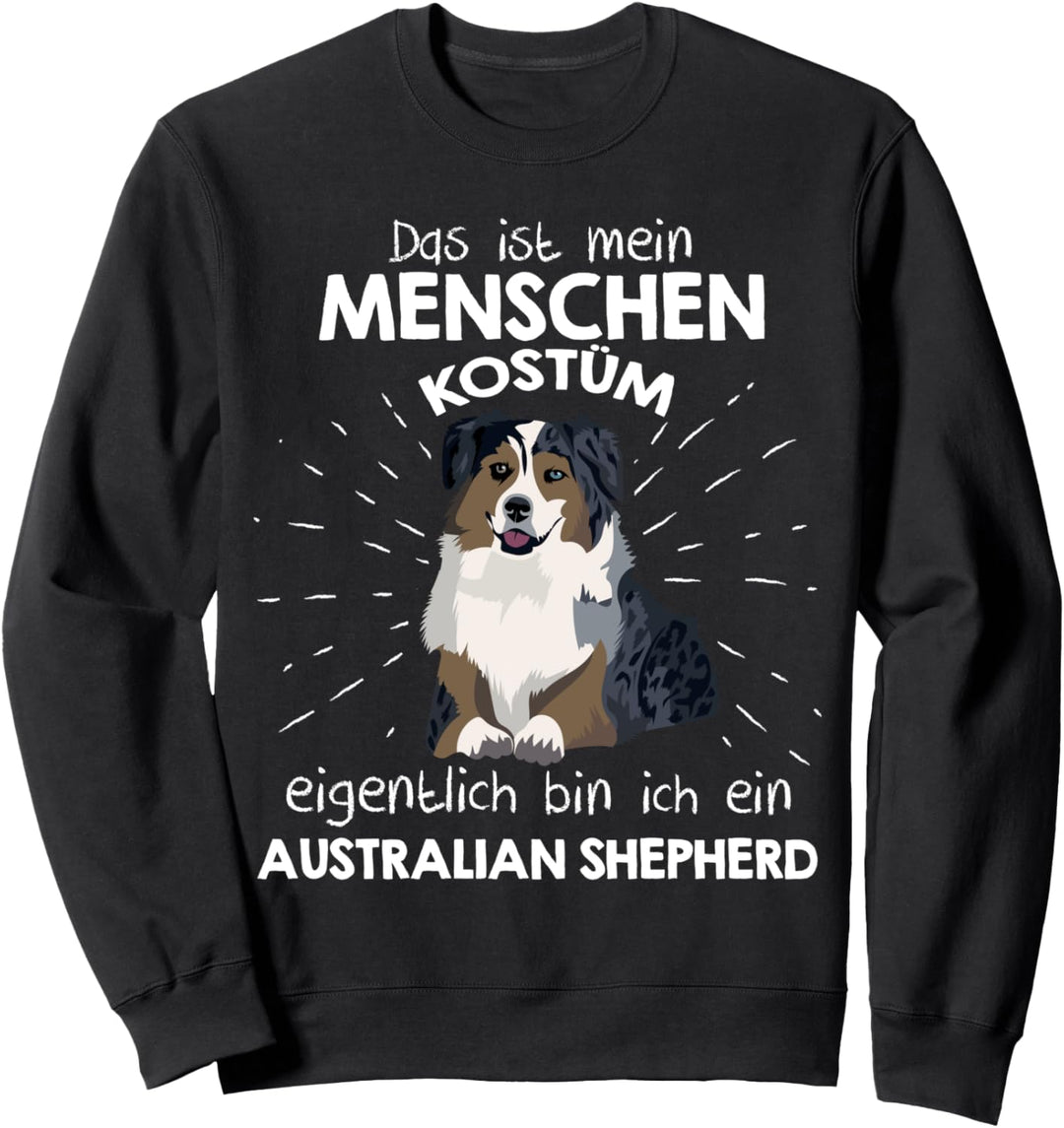 Mein Menschen Kostüm Bin ich ein Australian Shepherd, Aussie Sweatshirt