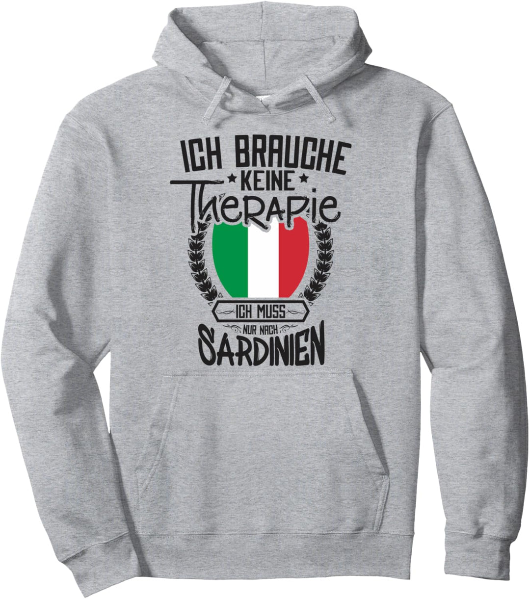 Therapie Ich muss nach Sardinien Pullover Hoodie