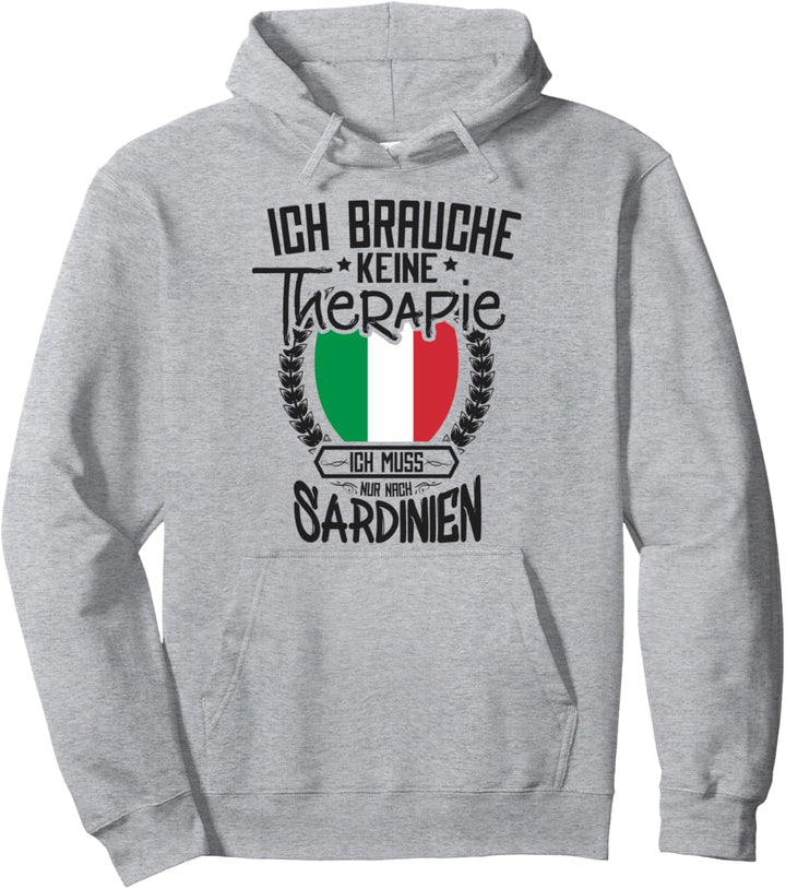 Therapie Ich muss nach Sardinien Pullover Hoodie