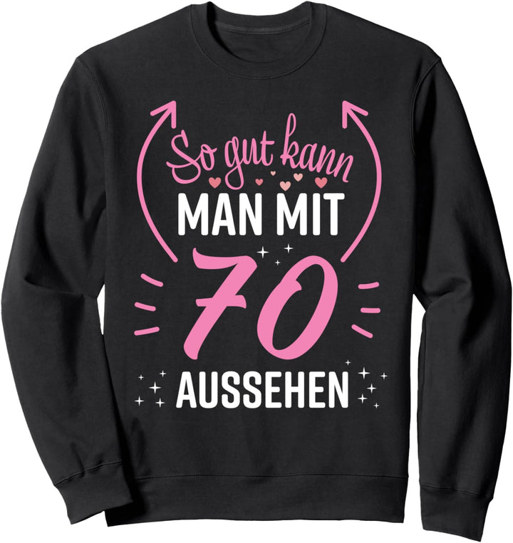 70 Geburtstag Frauen Frau Deko Lustig 70er 1951 Geburtstag Sweatshirt
