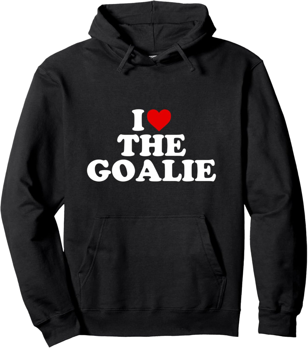 I Love The Goalie - Herz Pullover Hoodie